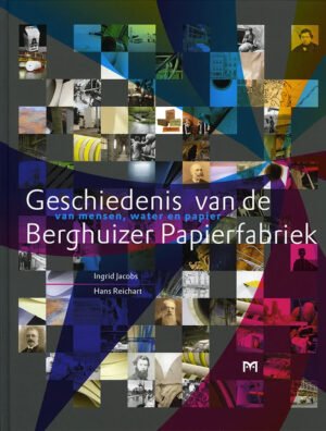 ‘Geschiedenis van de Berghuizer Papierfabriek’